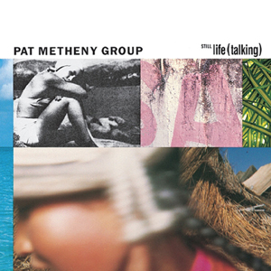 “Still Life (Talking)”: Pat Metheny’s Timeless Sonic Masterpiece
