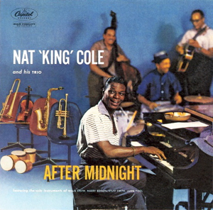 “After Midnight”: Nat King Cole’s Jazz Resurgence