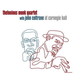 Thelonious Monk Quartet with John Coltrane at Carnegie Hall: A Jazz Masterpiece Rediscovered