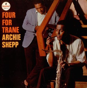 “Four for Trane”: Archie Shepp’s Sonic Tapestry of Coltrane’s Legacy