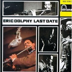A Lasting Legacy: Eric Dolphy’s “Last Date”